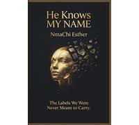 He Knows My Name: The Labels We Were Never Meant To Carry