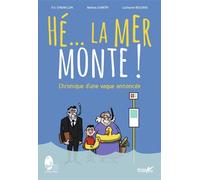 Hé… La mer monte ! - Chronique d’une vague annoncée - Eric Chaumillon - Plume De Carotte Eds - broché - Guide