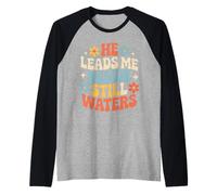He Leads Me Beside Still Waters Motivations bibliques - Manche Raglan