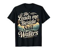 He Leads Me Beside Still Waters Motivations bibliques - T-Shirt
