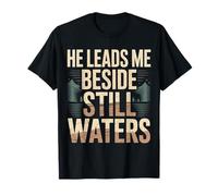 He Leads Me Beside Still Waters Motivations bibliques - T-Shirt