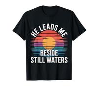 He Leads Me Beside Still Waters Motivations bibliques - T-Shirt