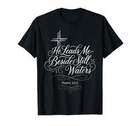 He Leads Me Beside Still Waters Psaume 23:22 T-Shirt