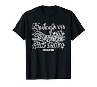 He Leads Me Beside Still Waters T-Shirt Graphique avec Valeur