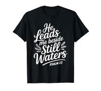 He Leads Me Beside Still Waters T-Shirt Graphique avec Valeur