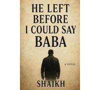 He Left Before I Could Say BABA