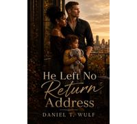 He Left No Return Address: BWWM Rich Billionaire Single Mother Romance