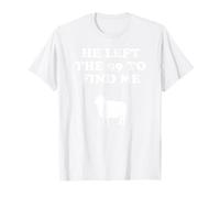 He Left The 99 and Found Me Jesus Christianity T-Shirt