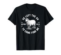 He Left The 99 to Find Me Matthew 18:12-14 Bible Verse T-Shirt