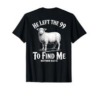 He Left The 99 to Find Me Matthew 18:12-14 Bible Verse T-Shirt