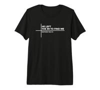 He Left The 99 to Find Me T-Shirt Haut de Gamme