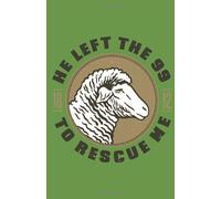 He Left The 99 To Rescue Me: Christian Music Draw Notes Lines Booklet With 100 Pages