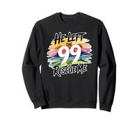 He Left The 99 to Rescue Me Sweatshirt