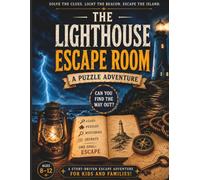 he Lighthouse Escape Room Adventure: A Story-Driven Puzzle Adventure for Kids Ages 8-12