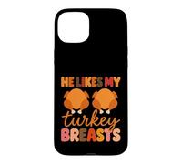He Likes My Turkey Breasts Couple Matching Thanksgiving Pun Coque pour iPhone 15 Plus