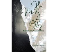 He Made A Way: My Journey to Victory Over Domestic Violence