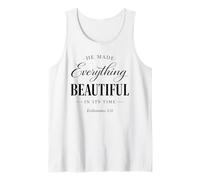 He Made Everything Beautiful in Its Time Ecclesiaste 3:11 Débardeur