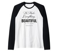 He Made Everything Beautiful in Its Time Ecclesiaste 3:11 Manche Raglan