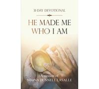 He Made Me Who I Am