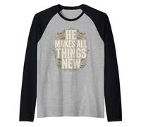 He Makes All Things New Revelation 21 5 Écriture biblique Manche Raglan