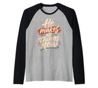 He Makes All Things New Revelation 21 5 Écriture biblique Manche Raglan