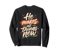 He Makes All Things New Revelation 21 5 Écriture biblique Sweatshirt
