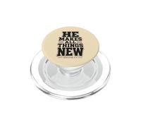 He Makes All Things New Revelation 21 5 Verse biblique PopSockets PopGrip pour MagSafe