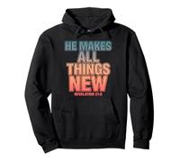 He Makes All Things New Revelation 21 5 Verse biblique Sweat à Capuche