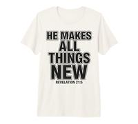 He Makes All Things New Revelation 21 5 Verse biblique T-Shirt Haut de Gamme