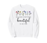 He Makes Everything Beautiful in His Time Here I Am Send Me Sweatshirt