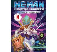 He-Man And The Masters Of The Universe: Lost In The Void (Tales Of Eternia Book 3)