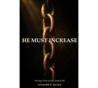 He Must Increase: Sovereign Grace and the Death of Self