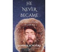 He Never Became: The Untold Story of Sander