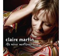 Claire Martin – He Never Mentioned Love – CD – Import – NAXOS
