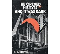 He Opened His Eyes and It Was Dark