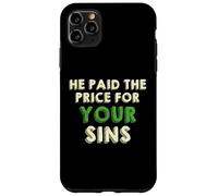 He Paid The Price for Your Sins Christian Faith Cross Coque pour iPhone 11 Pro Max