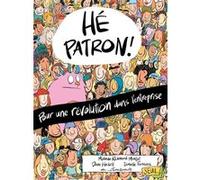 Hé patron ! Isabelle Ferreras (Auteur), Team Endicott (Auteur), Miranda Richmond Mouillot (Auteur), Dave Hackett (Dessinateur)