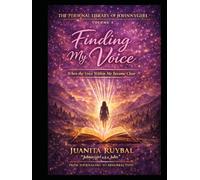 he Personal Library of Johnnygirl - Volume 4: Finding My Voice - When the Voice Within Me Became Clear
