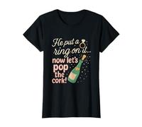 He Put A Ring on It Pop The Cork Wedding Humour T-Shirt