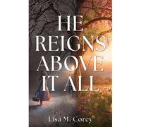 He Reigns Above It All