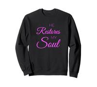 He Restores My Soul Verse Bible Seigneur Dieu Jésus Écriture Art Sweatshirt
