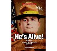 He’s Alive!: SERGEANT JAMES I. MESTROVITCH (1243675)