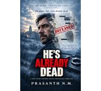 HE’S ALREADY DEAD (BOOK TWO OF THE DEATH CERTIFICATE CASES): Police arrested him for murder. The state says he died twelve years ago. (A True-Crime-Inspired Police Procedural Thriller)
