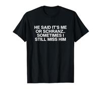 He Said It's Me Or Schranz Funny Techno House Music Dubstep T-Shirt Graphique avec Valeur