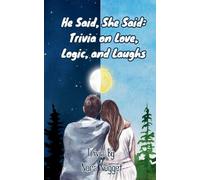He Said, She Said: Trivia on Love, Logic, and Laughs