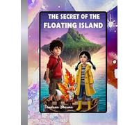 he Secret of the Floating Island:: A Magical Adventure Through the Sky Maze