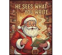 He Sees What You Write: A Funny Christmas Notebook with a Shocked Santa: 150 Lined Pages | A Hilarious Gag Gift Journal for Adults, Coworkers & Secret ... Perfect for Your Naughty List Ideas and Notes