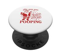 He Sees You When You’re Pooping Shirt Noël Drôle Cadeau PopSockets PopGrip Adhésif