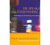 He Speaks To Me Everywhere Philip Graham Ryken (Auteur)