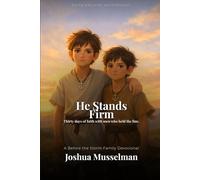 He Stands Firm: Thirty Days of Faith with Men Who Held On